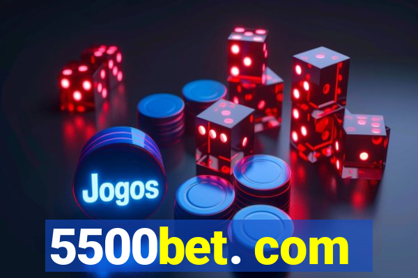 5500bet. com